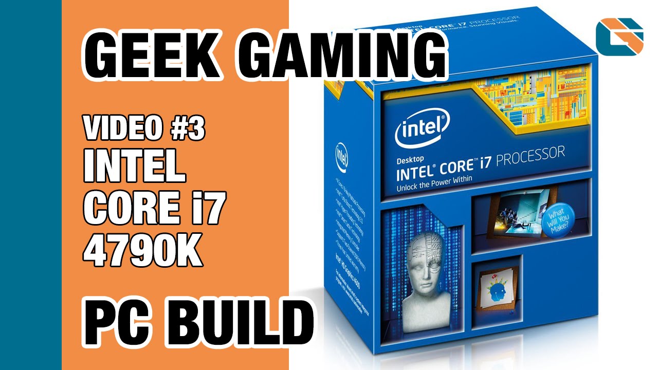 Geek Gaming PC Build | Video 3 | Intel Core i7 4790K CPU #PCBuild #Intel