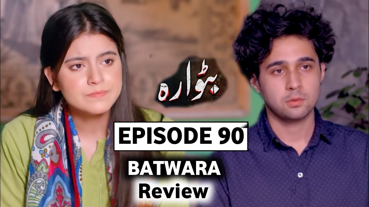 Batwara Episode 90 Review | New Pakistani Drama | Review Drama | Mr Nsr Khan 
