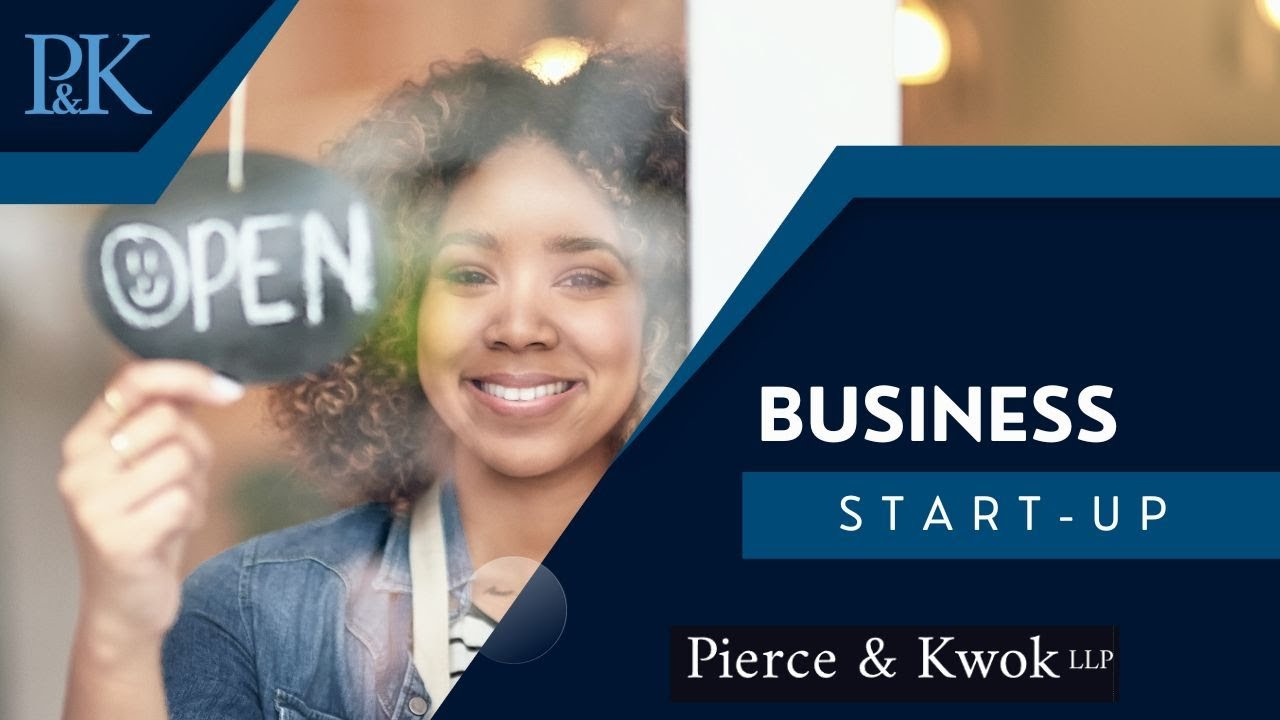 Business Startup - Pierce & Kwok LLP