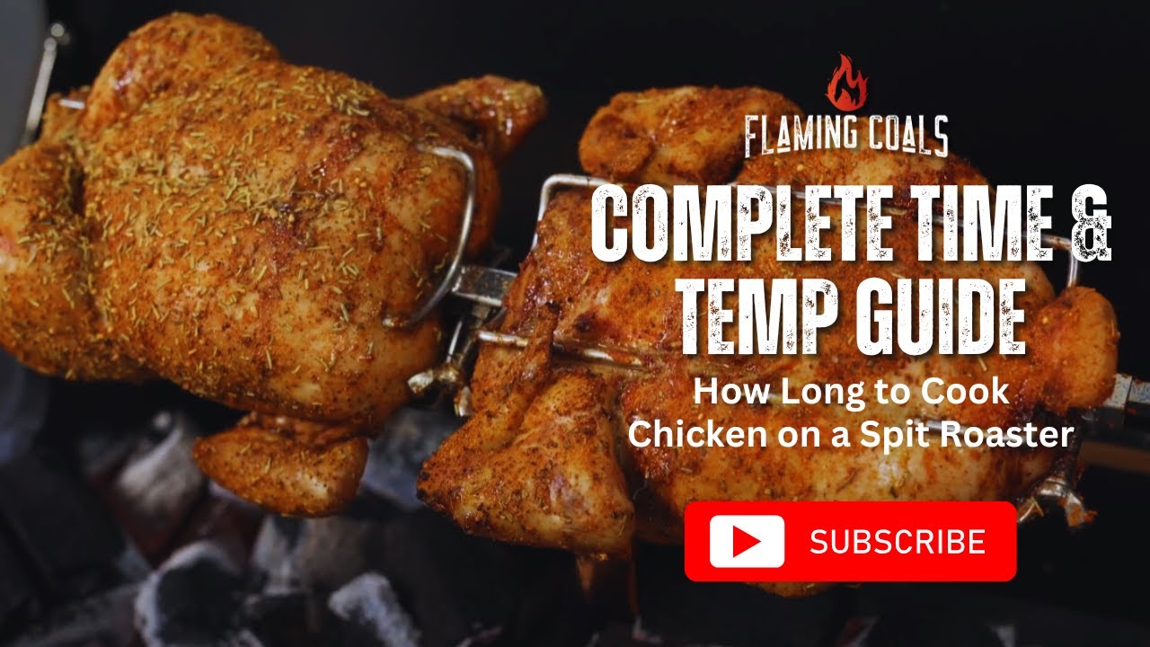 How Long to Cook Chicken on a Spit Roaster | Complete Time & Temp Guide