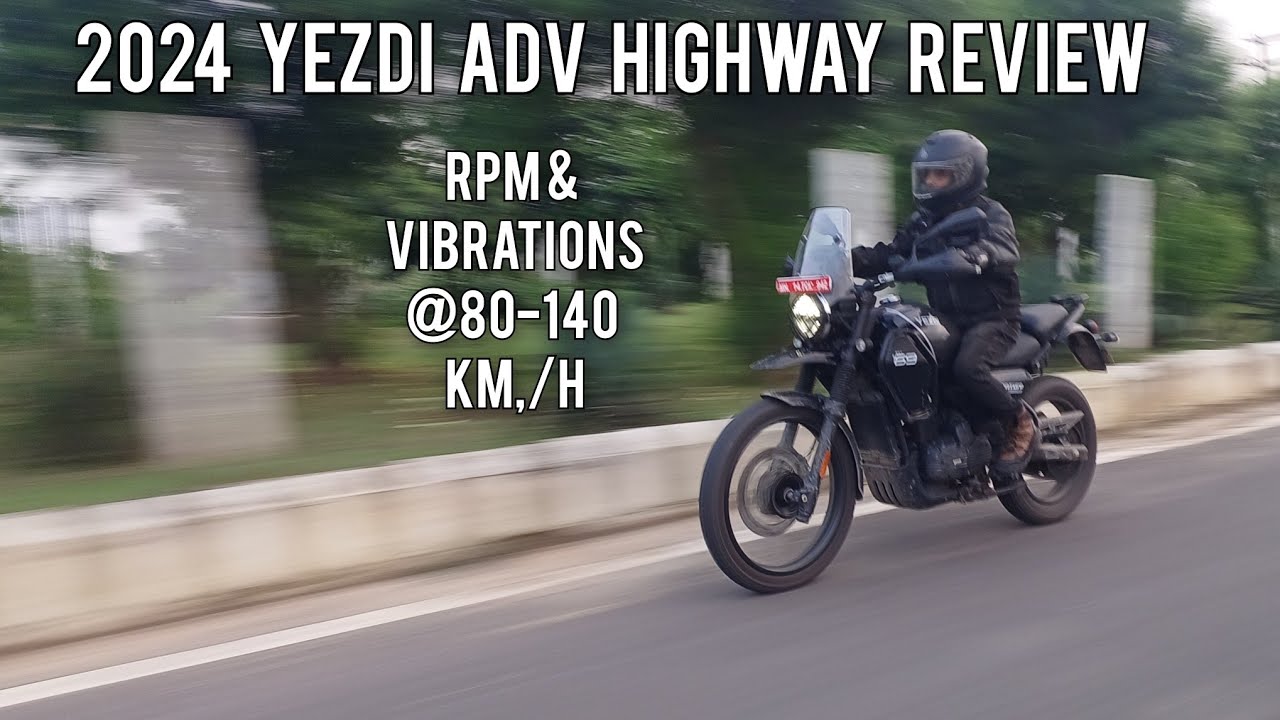 2024 YEZDI ADVENTURE HIGHWAY REVIEW | RPM & VIBRATIONS at 80-140 kmph