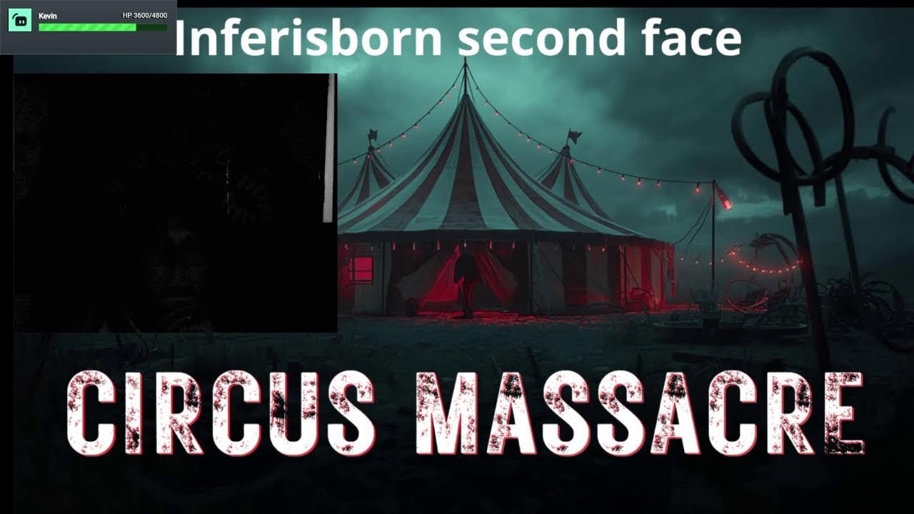 Inferisborn: Second Face - Circuss Massacre