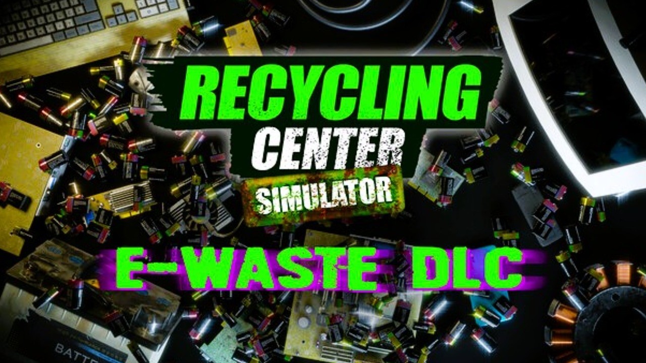 Recycling Center Simulator NEW - E Waste DLC Turning Discarded Electronics Into Products EP1