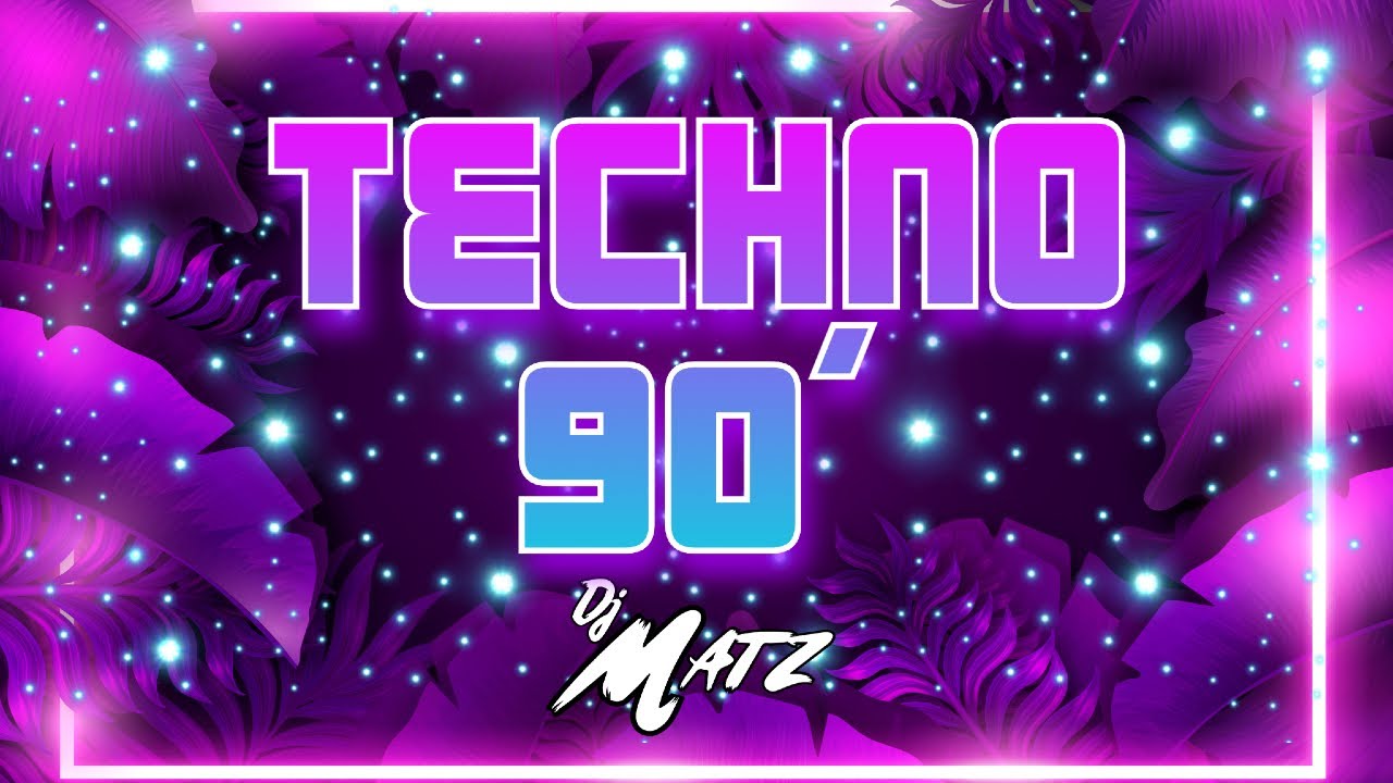 Techno de los 90&acute;s - DJ MATZ