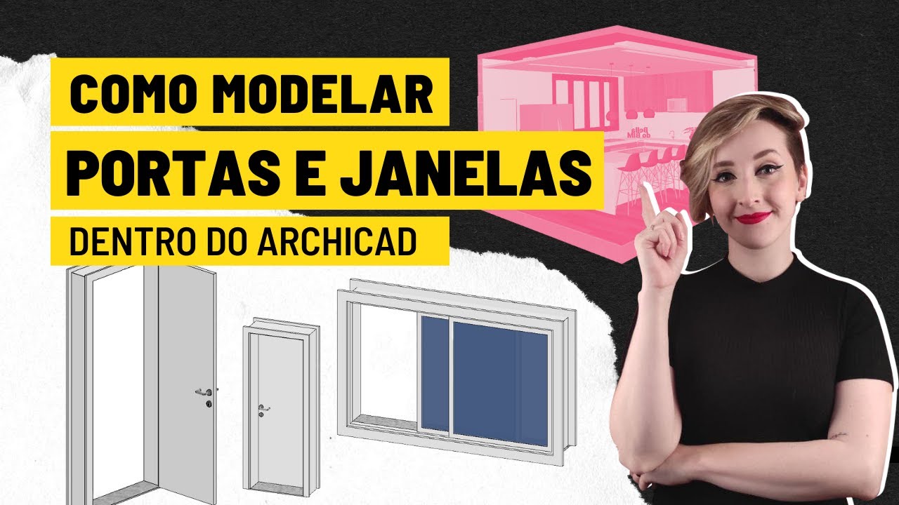PORTAS E JANELAS DO ZERO DENTRO DO ARCHICAD | Bella do BIM [Aula 5]