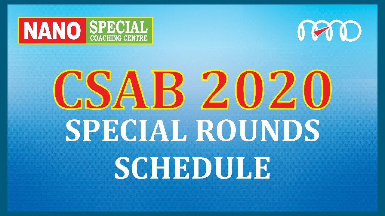 CSAB 2020 COUNSELLING | Special Rounds Schedule -Dates Released | JOSAA physical/online reporting