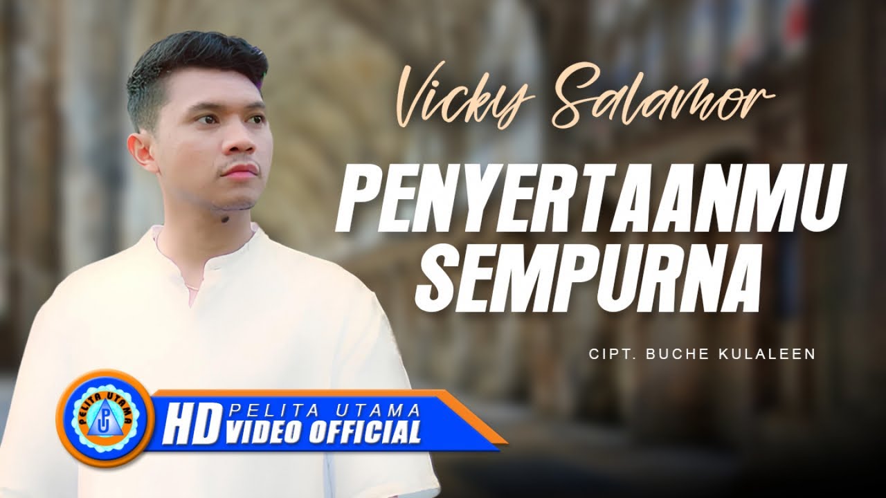 Vicky Salamor - PENYERTAAN-MU SEMPURNA (Official Music Video)
