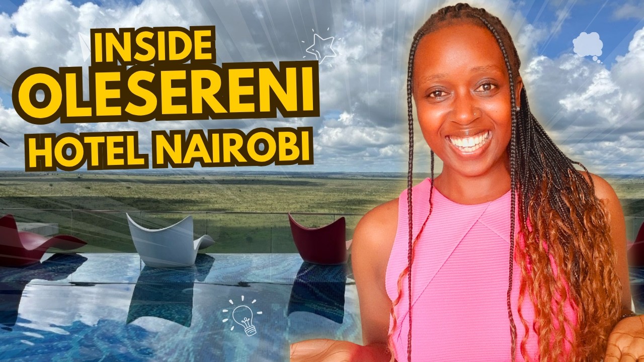 INSIDE OLESERENI HOTEL NAIROBI|full tour,pool spa and sky lounge
