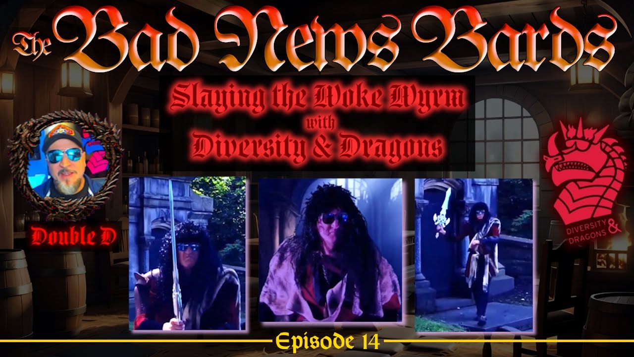 The Bad News Bards - Episode 14 - Slaying the Woke Wyrm with Diversity & Dragons