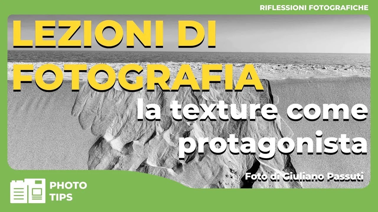 Lezioni di fotografia: la texture come protagonista - foto di Giuliano Passuti