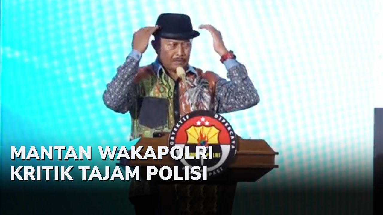MANTAN WAKAPOLRI KRITIK TAJAM POLISI