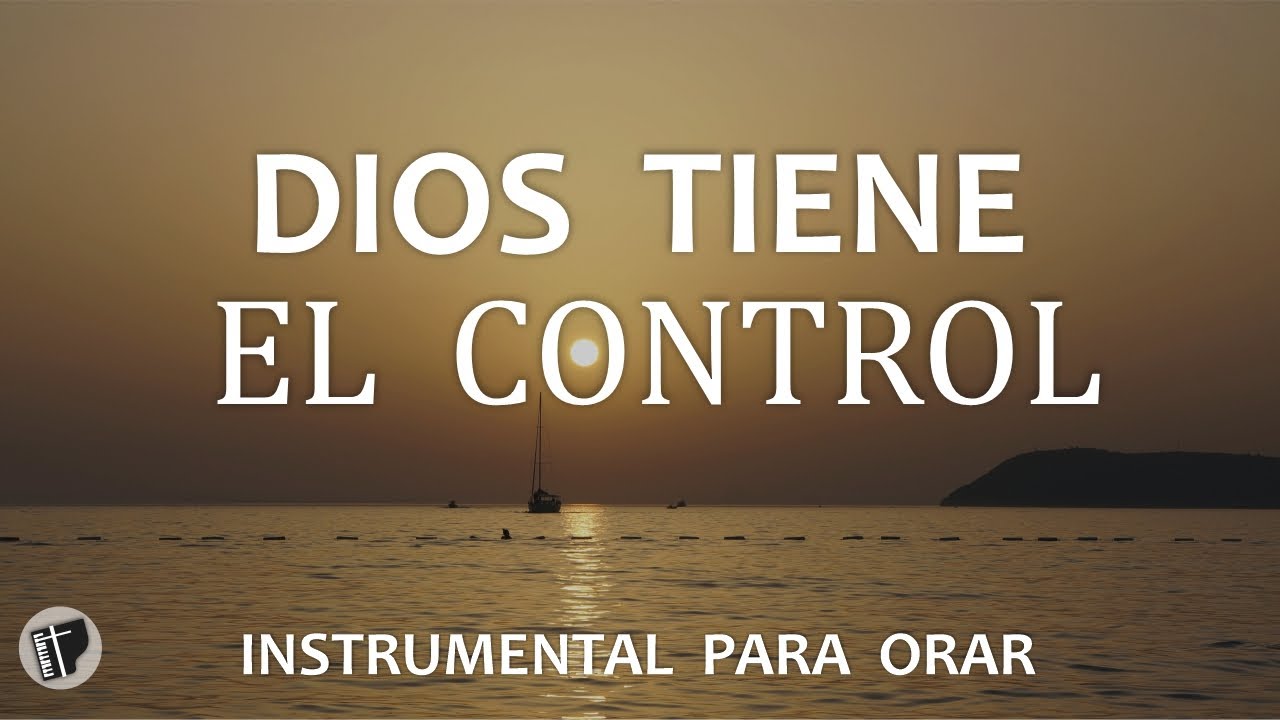 DIOS TIENE EL CONTROL - MUSICA INSTRUMENTAL CRISTIANA SIN ANUNCIOS INTERMEDIOS - PIANO WORSHIP