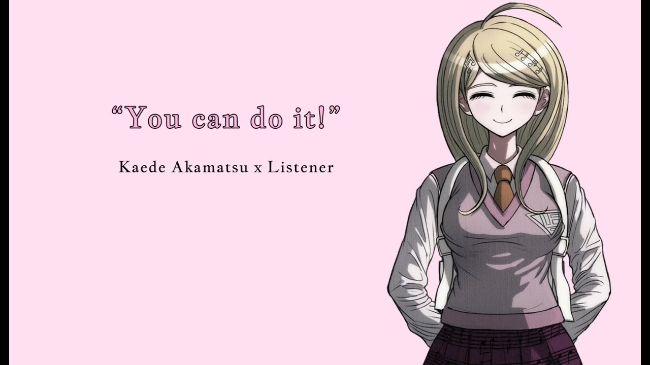 “You can do it!” || Kaede Akamatsu x Listener || Comfort || F4A