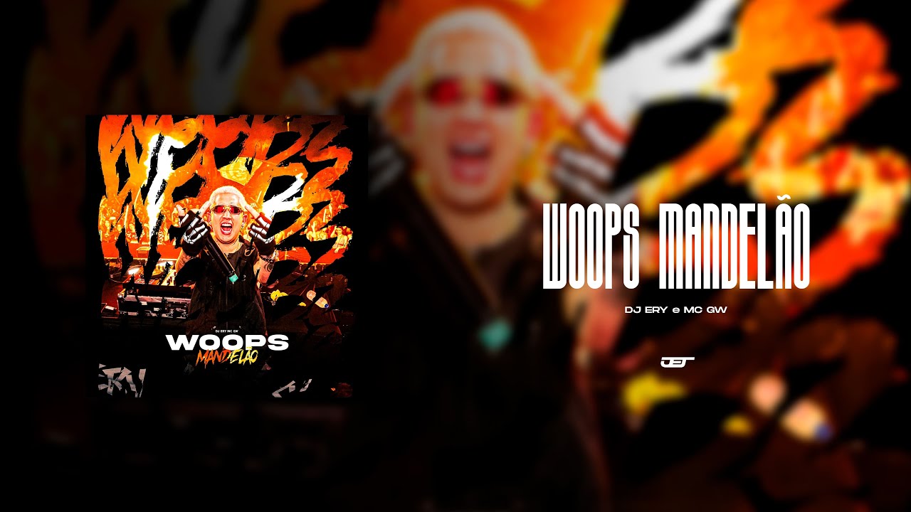 WOOPS MANDEL&Atilde;O (DJ ERY, MC GW)