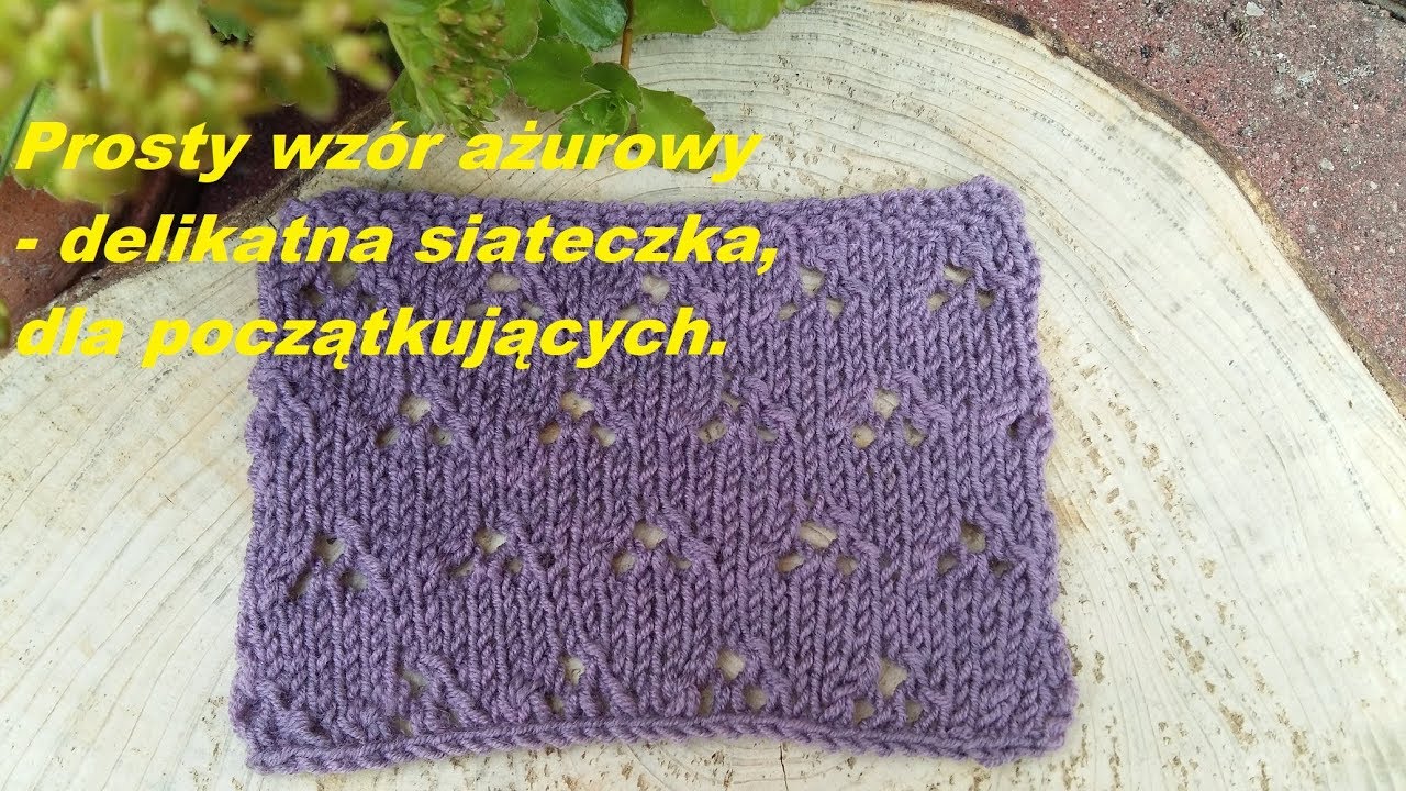 0273*Prosty wzór ażurowy-delikatna siateczka dzierganie dla początkujących