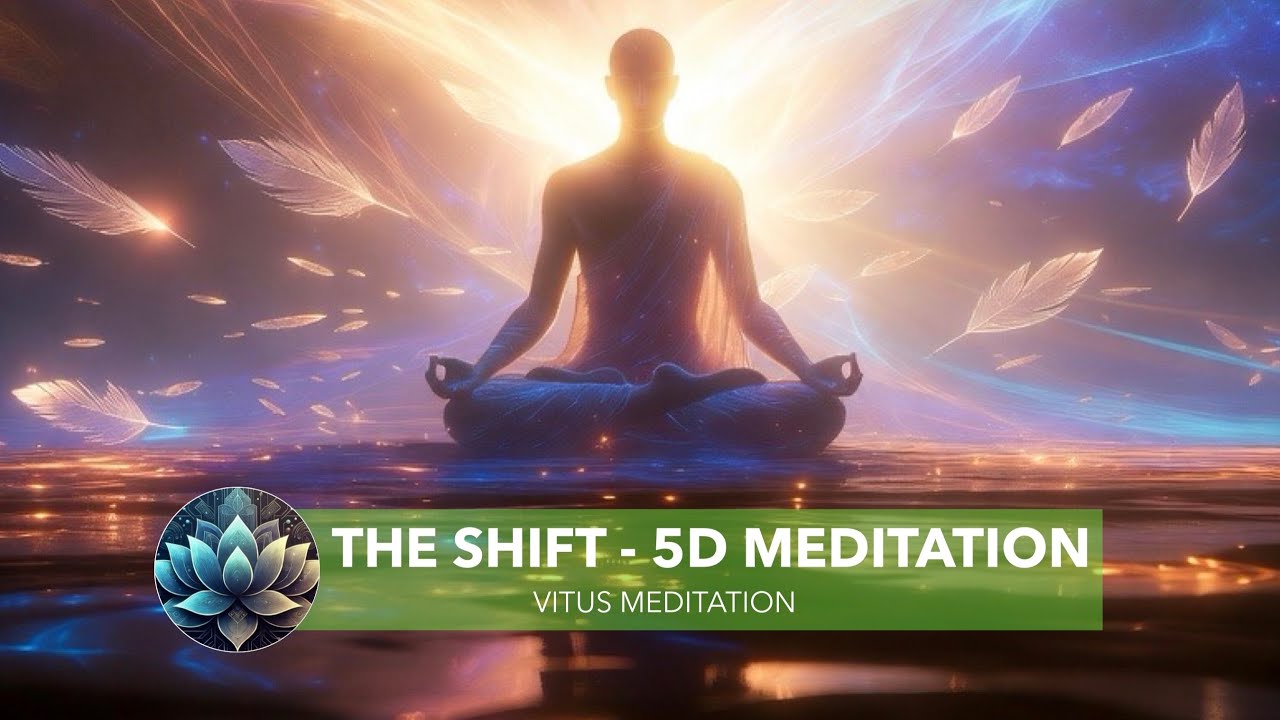 Meditation - The Shift - 5D - Vitus Meditation 