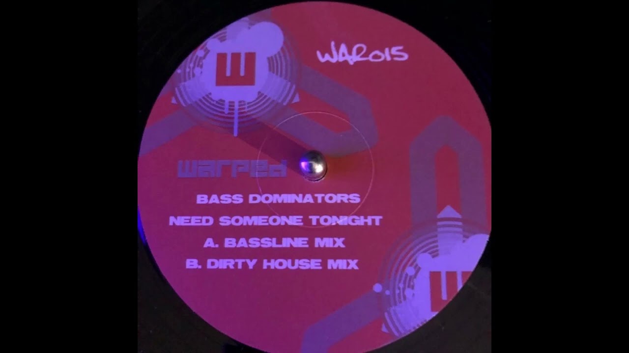 Warped Records 15 - Bass Dominators  - Need Someone Tonight (Bassline Mix)