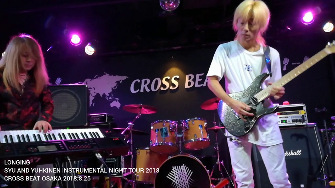 [LONGING] SYU AND YUHKINEN INSTRUMENTAL NIGHT TOUR 2018 in OSAKA