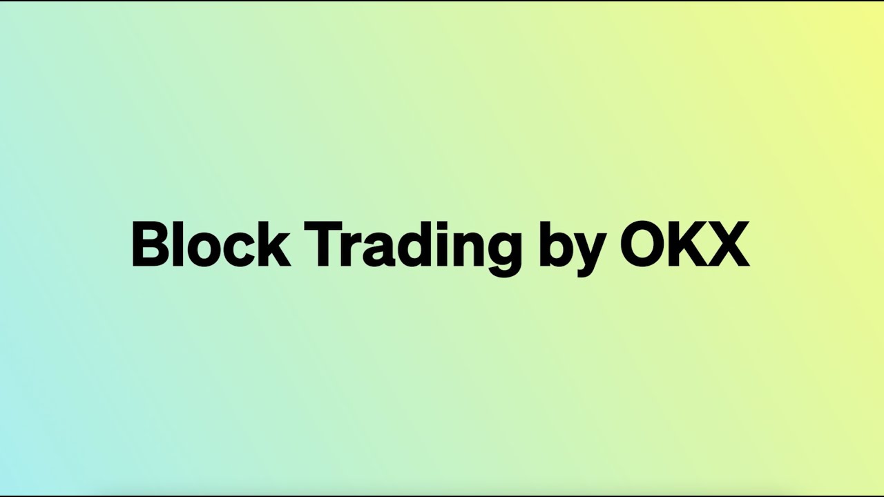 Introducing Crypto Block Trading By OKX | Trade Bitcoin, Ethereum & Other Cryptocurrencies