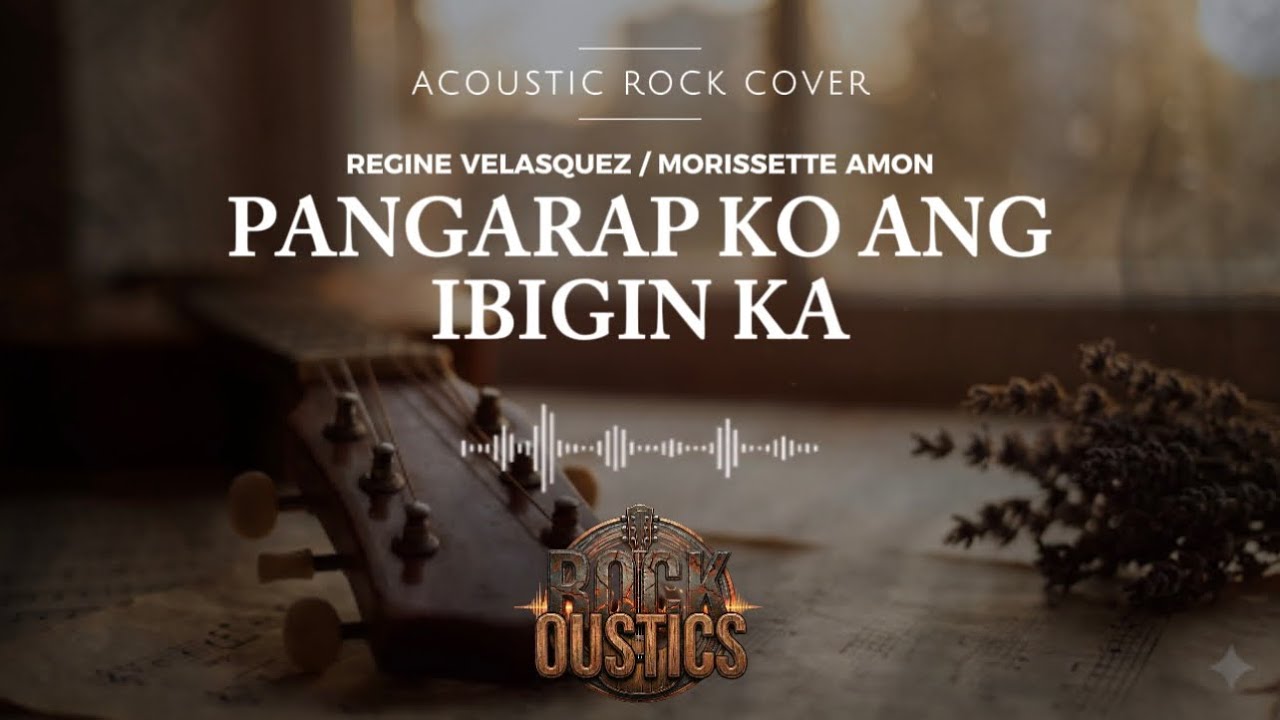 Pangarap Ko Ang Ibigin Ka - Regine Velasquez / Morissette Amon (Acoustic Rock Cover)