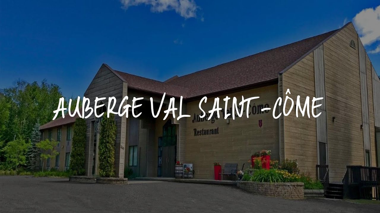 Auberge Val Saint-C&ocirc;me Review - Saint Come , Canada