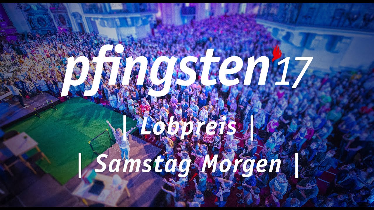 Lobpreis Samstag Morgen PFINGSTEN 17