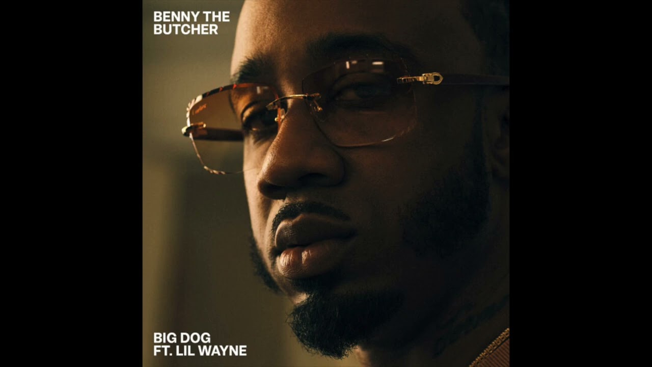 Benny the Butcher & Lil Wayne - Big Dog (AUDIO)