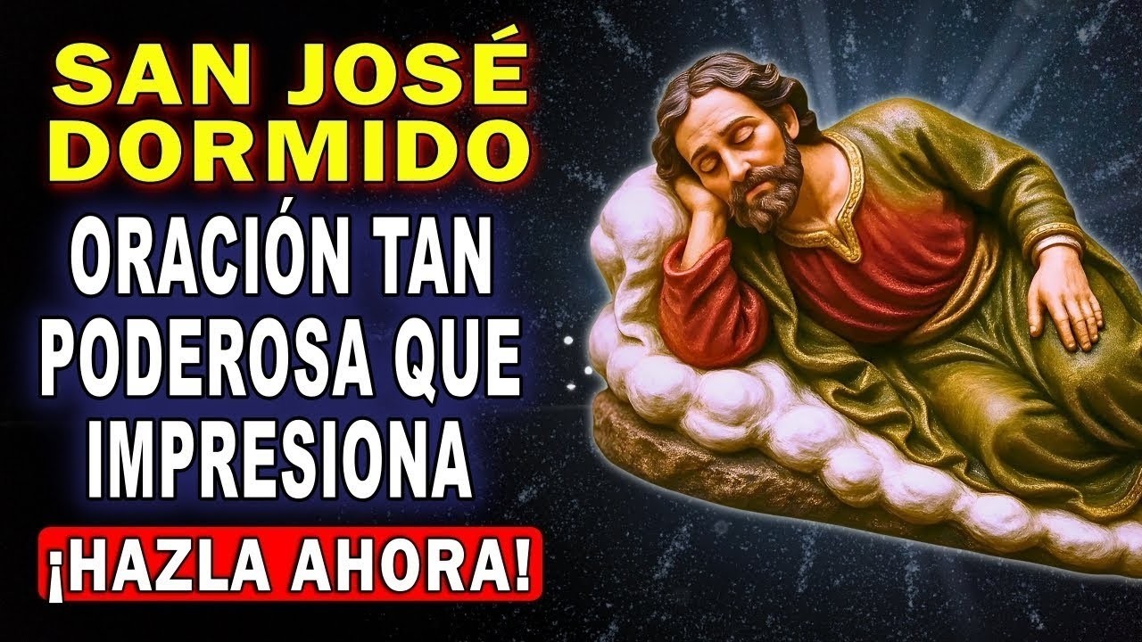 ESTA ORACIÓN SAN JOSÉ DORMIDO 😴 ABRE LOS CAMINOS QUE PARECEN IMPOSIBLES 🙏