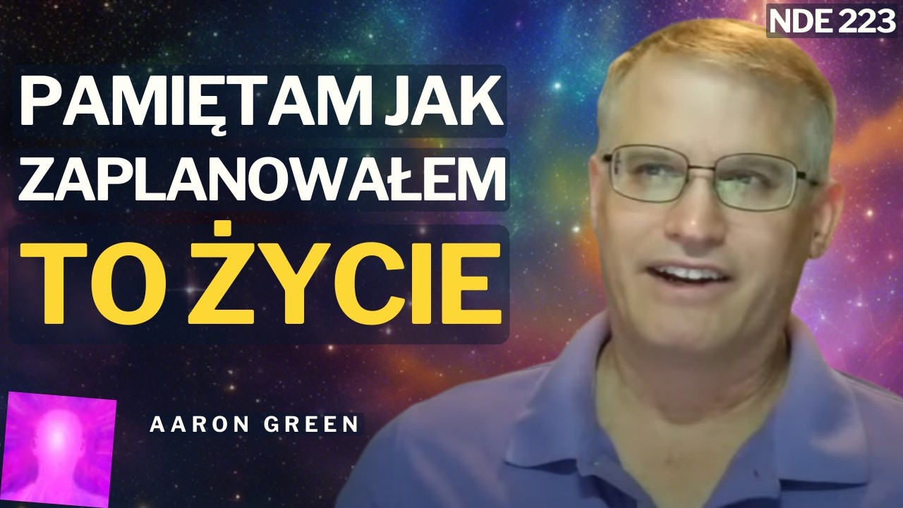 Widział Twarz Stwórcy i Swoje Inne Życia, Zaplanował To Życie | Śmierć Kliniczna Aaron Green | #nde
