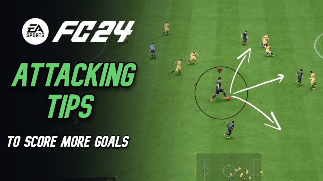 EA FC 24 Best ATTACKING TIPS To Quickly Improve & Score More Goals