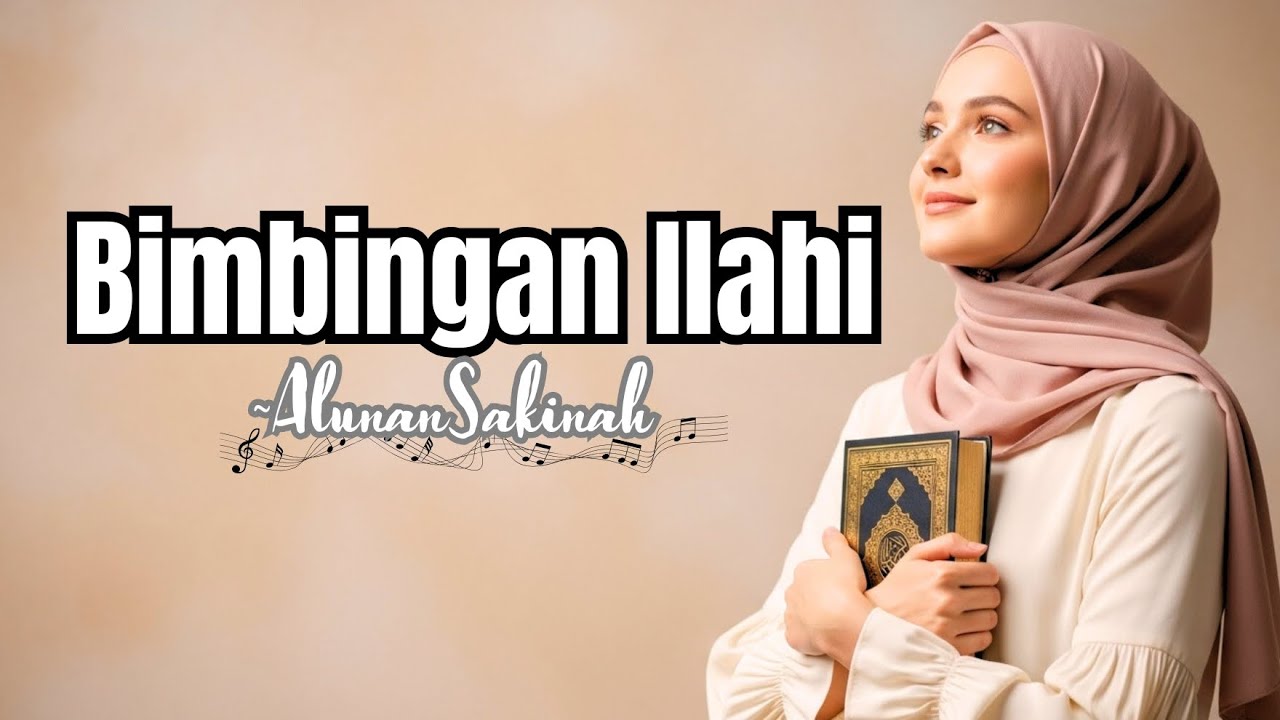Bimbingan Ilahi – Lagu Religi Islami Menyentuh Hati & Penuh Doa - AlunanSakinah