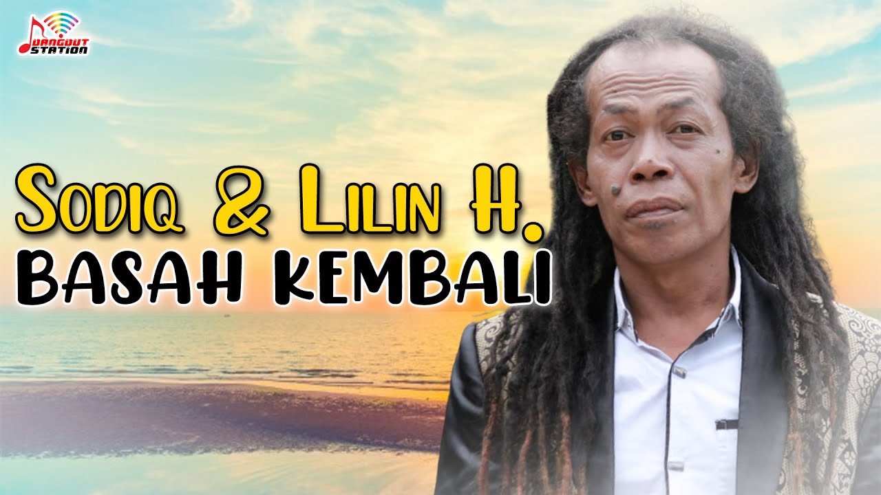 Sodiq & Lilin Herlina - Basah Kembali (Official Music Video)