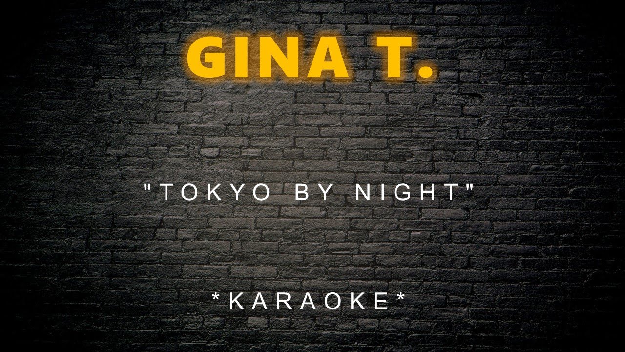 Gina T. - Tokyo By Night (Karaoke)