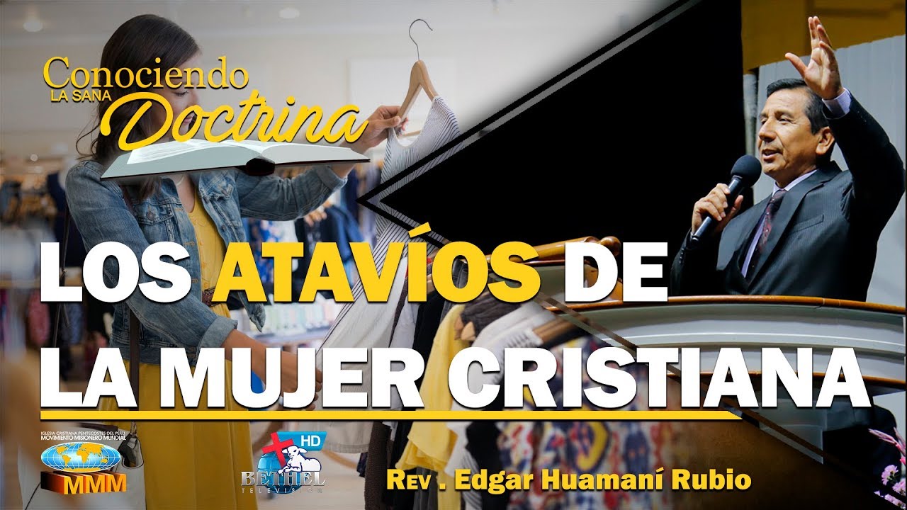 LOS ATAVÍOS DE LA MUJER CRISTIANA | REV. EDGAR HUAMANI RUBIO