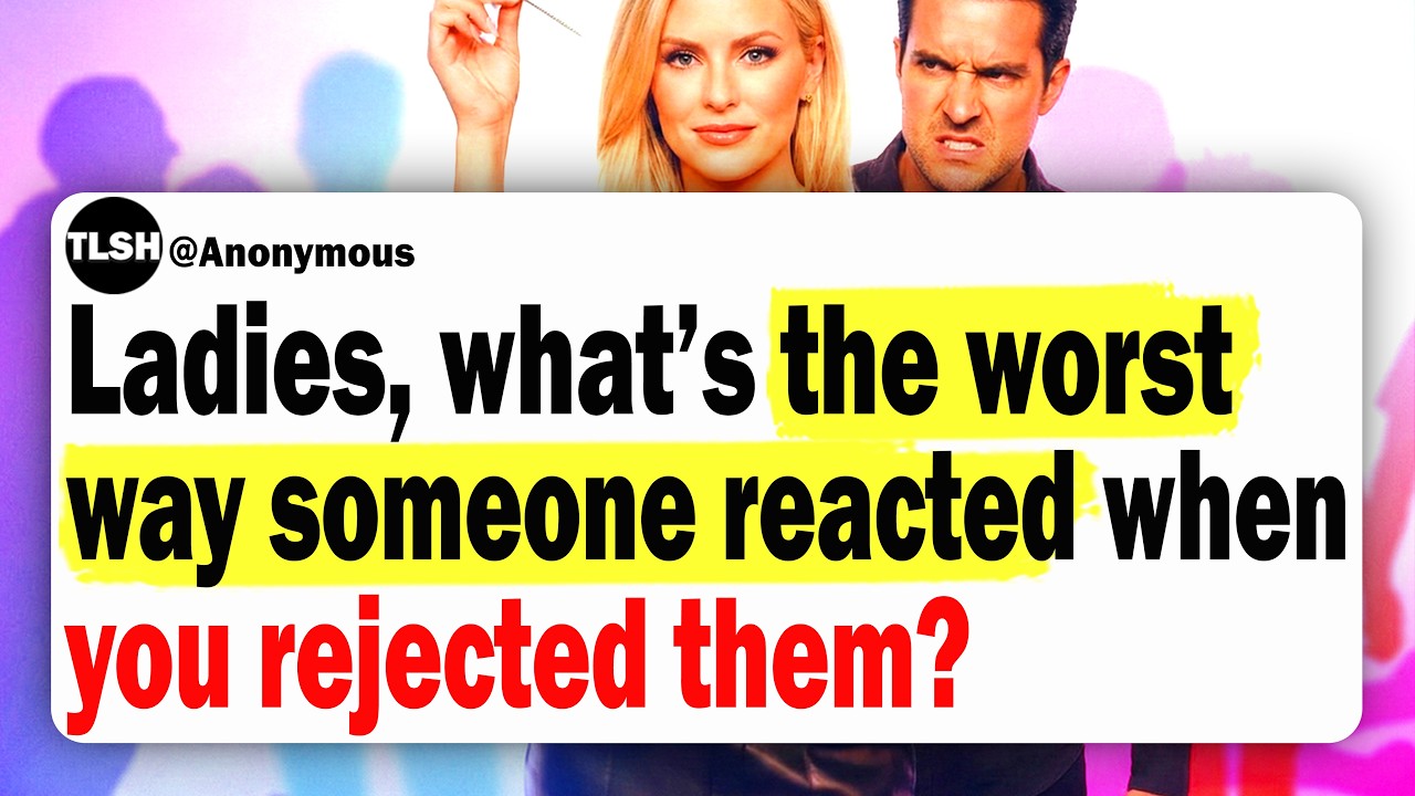 Ladies, What’s The Worst Way Someone Reacted When You Rejected Them?