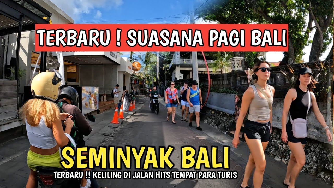 TERBARU ! SITUASI SEMINYAK BALI SAAT INI | VIRTUAL TOUR BALI