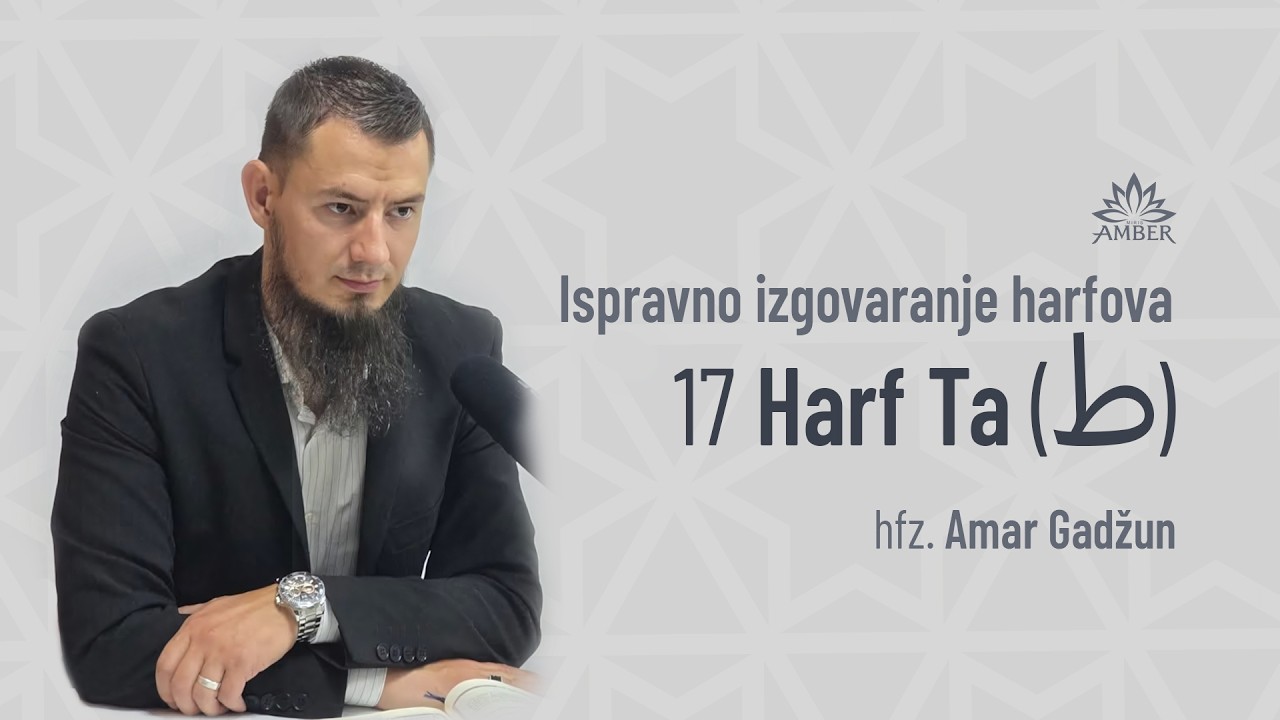 14 Harf Ta (ط) | Ispravno izgovaranje harfova | hfz. Amar Gadžun