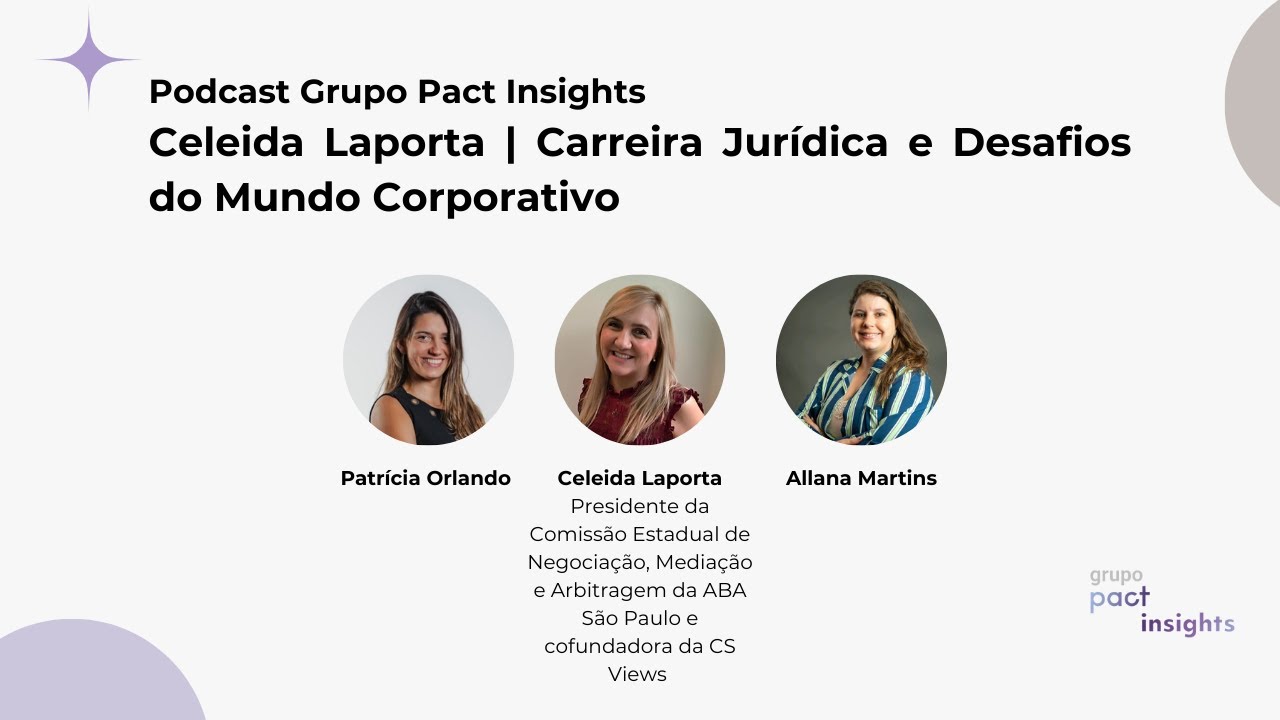 Celeida Laporta | Carreira Jurídica e Desafios do Mundo Corporativo
