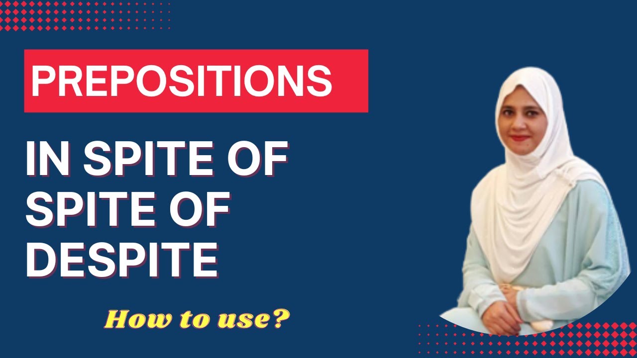 In spite of - Spite of - Despite | What's the difference?