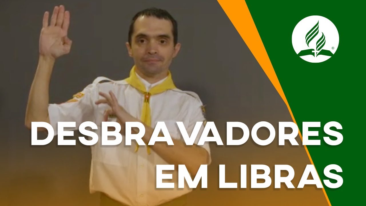 Hino oficial dos Desbravadores em LIBRAS | Divis&atilde;o Sul-Americana
