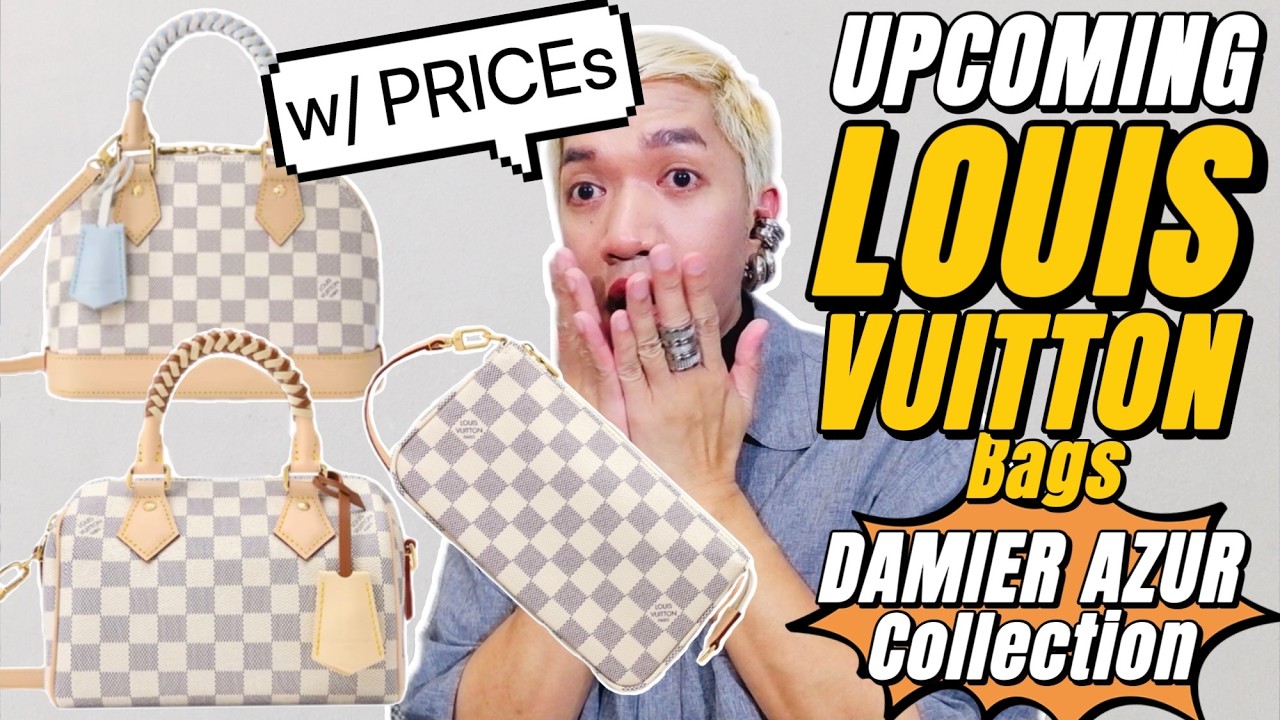 UPCOMING LOUIS VUITTON BAGS (w/PRICE) DAMIER AZUR COLLECTION plus many more New Bag Designs