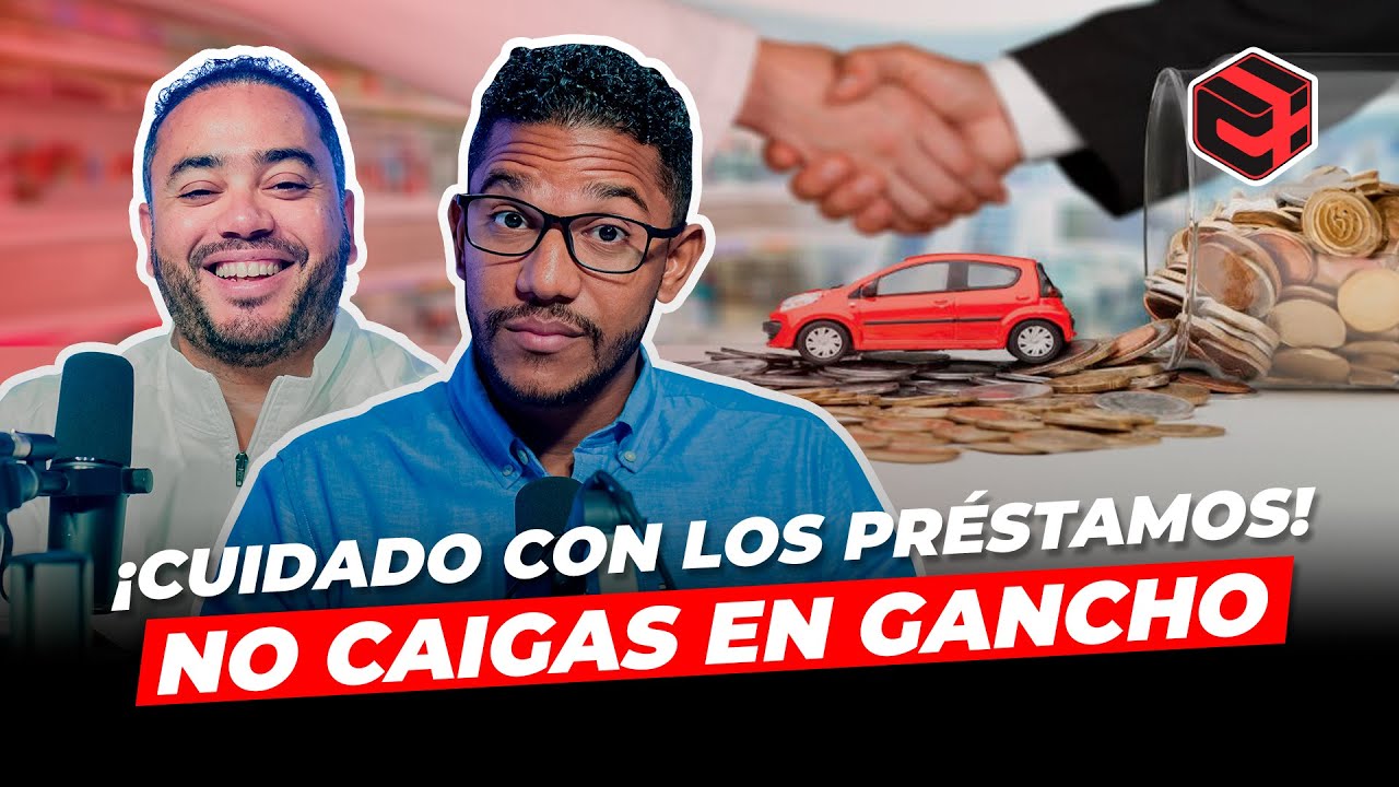 ¡CUIDADO CON LOS PRÉSTAMOS! NO CAIGAS EN GANCHO - CARROS Y MAS PODCAST