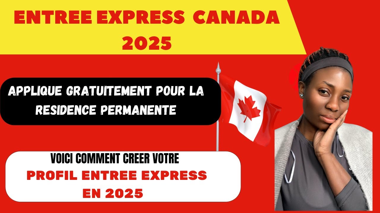 CRÉEZ VOTRE PROFIL ENTRÉE EXPRESS EN 2025 : L'ASTUCE POUR IMMIGRER AU CANADA RAPIDEMENT