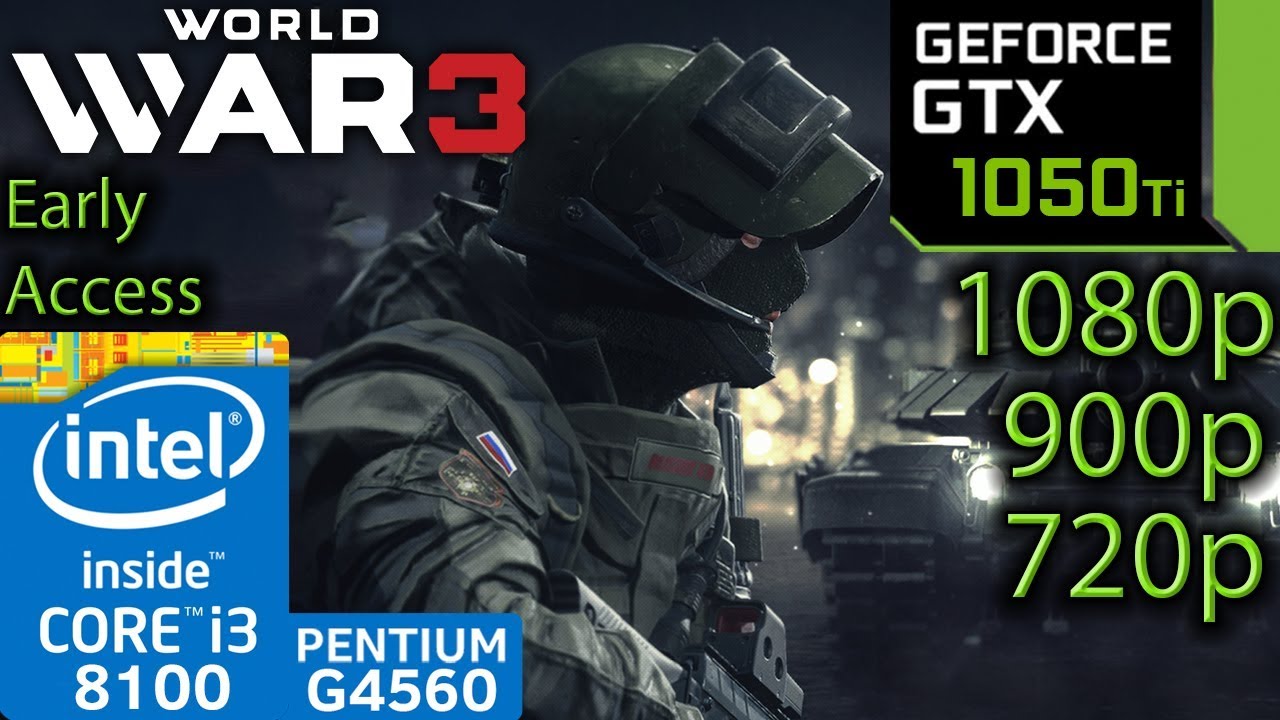 World War 3 Early Access - GTX 1050 ti - i3 8100 - G4560 - 1080p - 900p - 720p - Benchmark PC