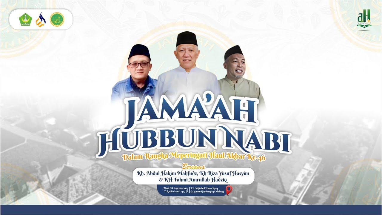 JAMAAH HUBBUN NABI DALAM RANGKA HAUL AKBAR KE-46 PONDOK PESANTREN MIFTAHUL ULUM