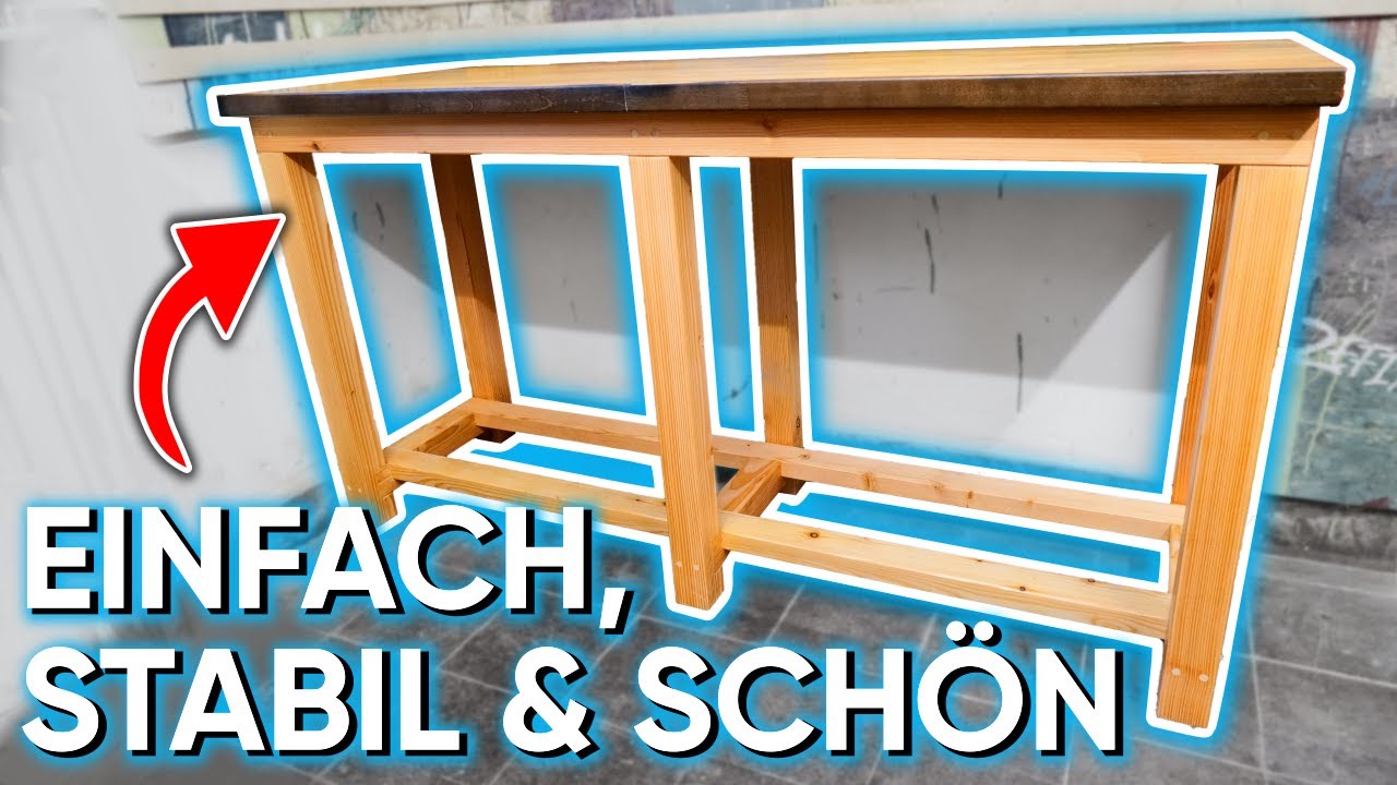 Werkbank selber bauen! Einfach, stabil und schön. | Euer Konstantin
