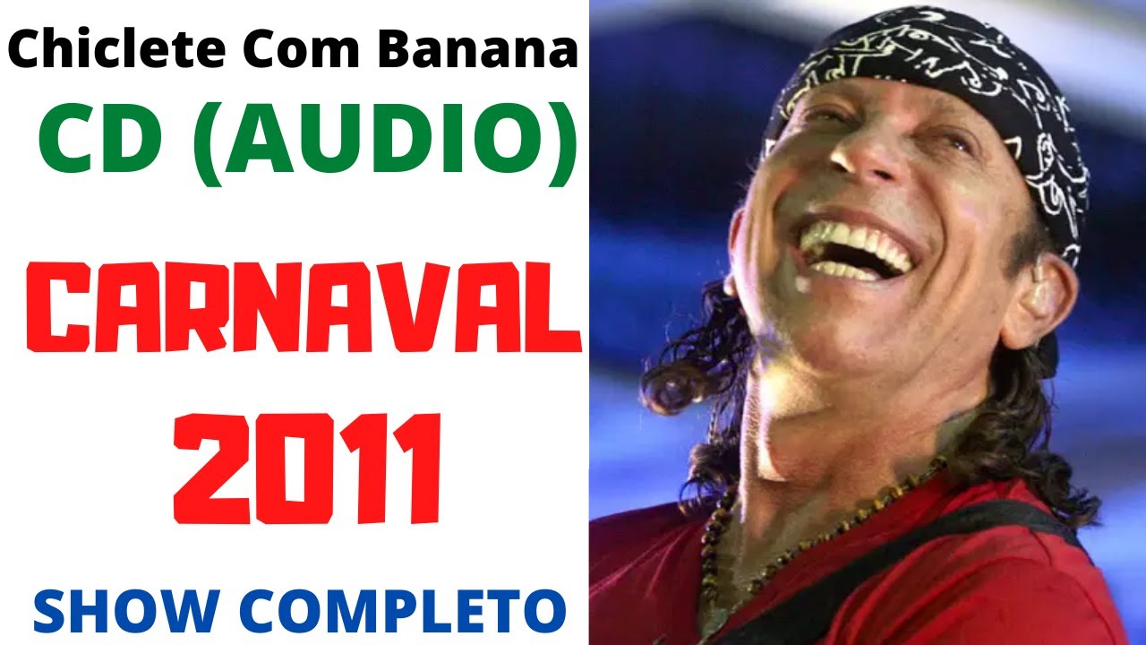 Chiclete Com Banana CD Carnaval 2011 Sábado
