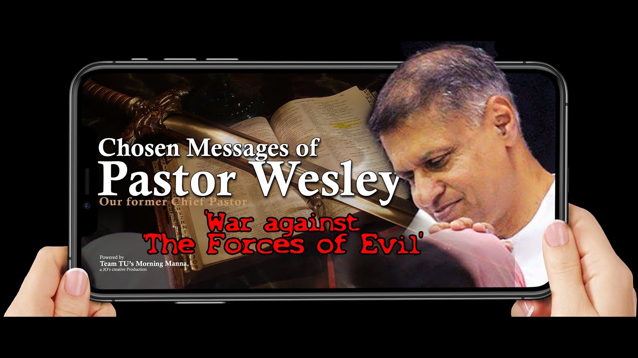 Chosen Messages of TPM Pastor WESLEY Peter | WAR against Forces of Evil | TU's M.M | a JO's creation