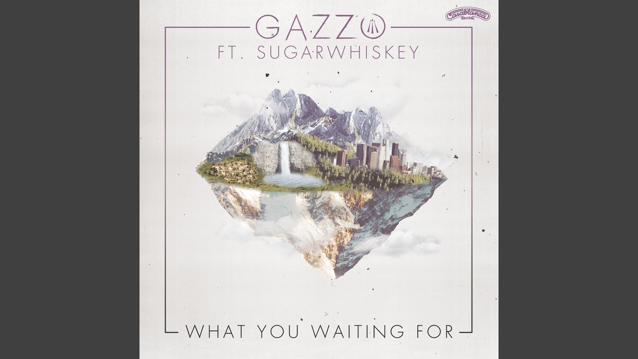 What You Waiting For