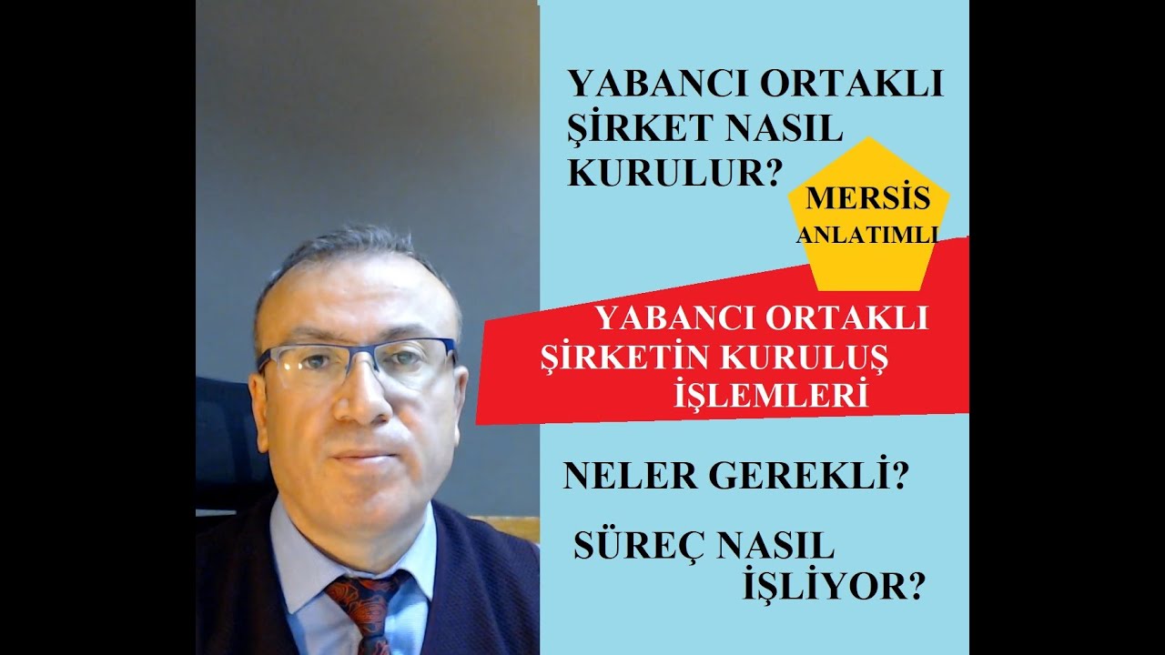 YABANCI ORTAKLI ŞİRKETİN KURULUŞ İŞLEMLERİ | MERSİS [UYGULAMALI ANLATIM]